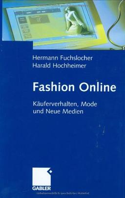 Fashion Online. Käuferverhalten, Mode und Neue Medien