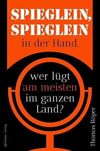 Spieglein, Spieglein in der Hand: wer lügt am meisten im ganzen Land?