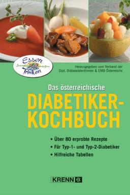 Das österreichische Diabetiker-Kochbuch: Abwechslungsreich und genussvoll essen