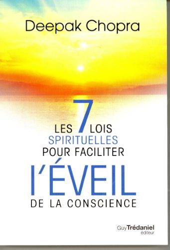 Les 7 lois spirituelles pour faciliter l'éveil de la conscience