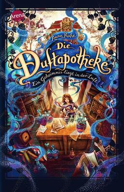 Die Duftapotheke (1). Ein Geheimnis liegt in der Luft: Große Spannung und ein fantastisches Lesevergnügen ab 10 Jahren. Ausgezeichnet mit dem Leipziger Lesekompass