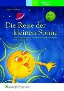 Die Reise der kleinen Sonne. Märchensammlung zur naturwissenschaftlichen Bildung für Kinder von 4 bis 7. Vorlesebuch für ErzieherInnen