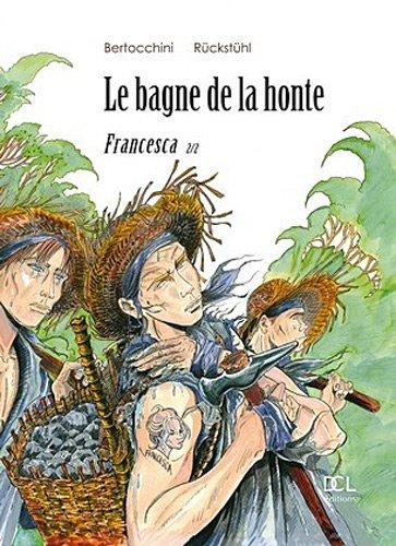 Le bagne de la honte. Vol. 2. Francesca