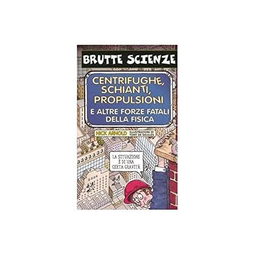 Centrifughe, schianti, propulsioni e altre forze fatali della fisica