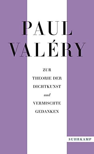 Paul Valéry: Zur Theorie der Dichtkunst und vermischte Gedanken (suhrkamp taschenbuch)