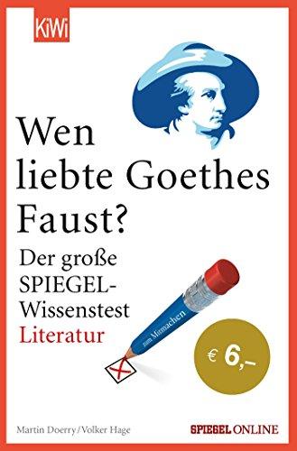 Wen liebte Goethes "Faust"?: Der große SPIEGEL-Wissenstest Literatur