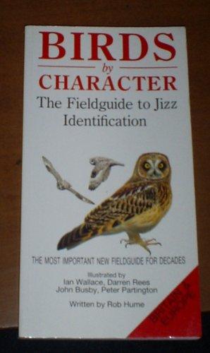 Birds by Character: The Fieldguide to Jizz Identification