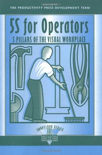 5s for Operators: 5 Pillars of the Visual Workplace (For Your Organization!)