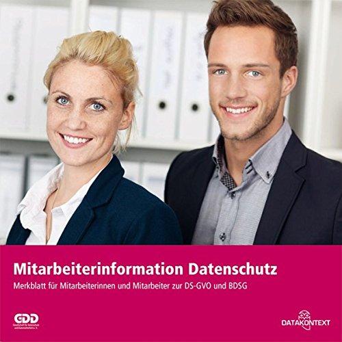 Mitarbeiterinformation Datenschutz: Informationen für die Mitarbeiterinnen und Mitarbeiter nach DS-GVO und BDSG (neu)