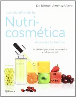 Los secretos de la nutricosmética: Alimenta tu belleza (Prácticos)