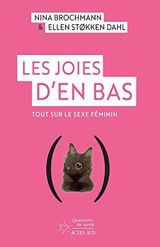 Les joies d'en bas : tout sur le sexe féminin