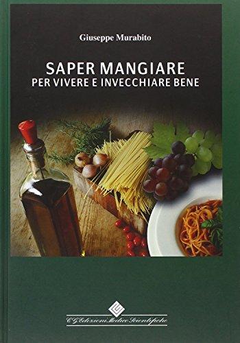 Saper mangiare per vivere e invecchiare bene