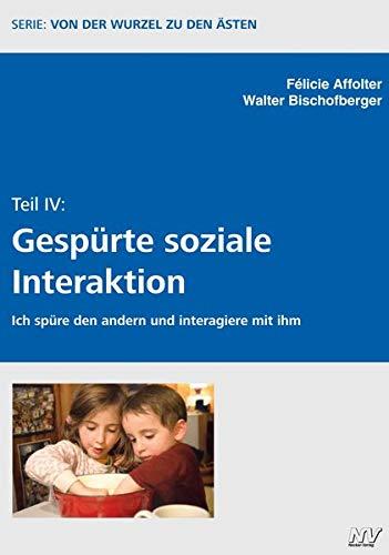 Von der Wurzel zu den Ästen Teil IV: Gespürte soziale Interaktion