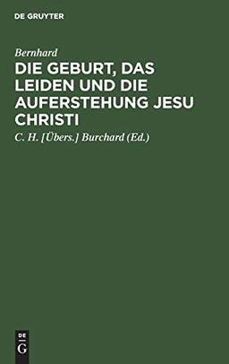 Die Geburt, das Leiden und die Auferstehung Jesu Christi: In zwölf Reden