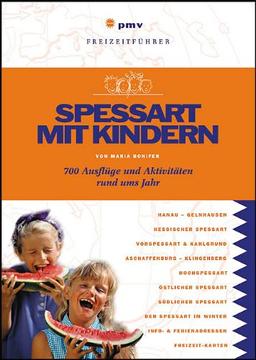 Spessart mit Kindern: 700 Ausflüge und Aktivitäten rund ums Jahr