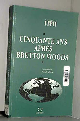 Cinquante ans après Bretton Woods