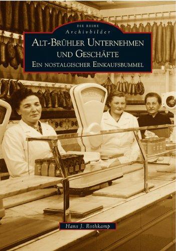 Alt-Brühler Unternehmen und Geschäfte: Ein nostalgischer Einkaufsbummel