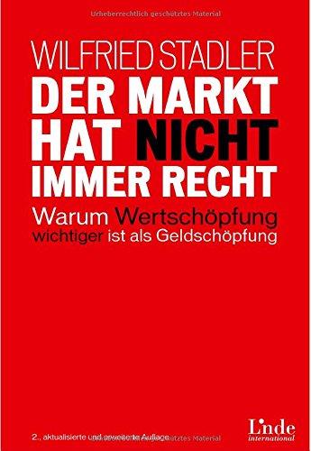 Der Markt hat nicht immer recht: Warum Wertschöpfung wichtiger ist als Geldschöpfung