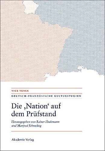 Die "Nation" auf dem Prüfstand/La "Nation" en question/Questioning the "Nation" (VICE VERSA. DEUTSCH-FRANZÖSISCHE KULTURSTUDIEN, Band 3)