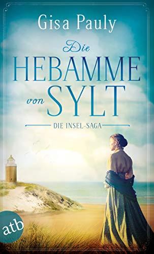 Die Hebamme von Sylt: Die Insel-Saga