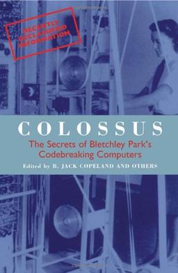 Colossus: The Secrets of Bletchley Park's Codebreaking Computers (Popular Science)