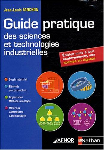 Guide pratique des sciences et technologies industrielles