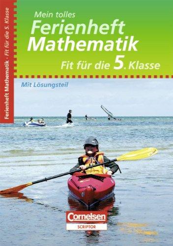 Mein tolles Ferienheft - Mathematik: Fit für die 5. Klasse - Übungsheft mit Lösungsteil