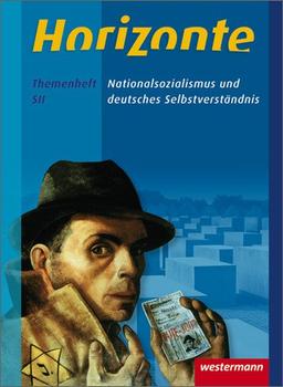 Horizonte - Geschichte für die Qualifikationsphase in Niedersachsen: Nationalsozialismus: Themenheft