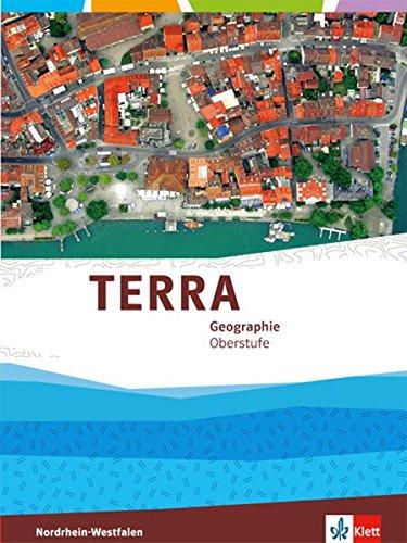 TERRA Geographie für Nordrhein-Westfalen / Gesamtband Einführungsphase/Qualifikationsphase Oberstufe (10. bis 12. Schuljahr G8/11. bis 13.Schuljahr G9)