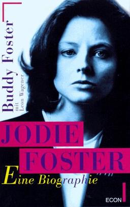 Jodie Foster: Eine Biographie