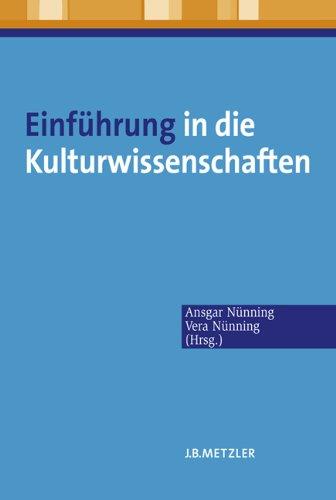 Einführung in die Kulturwissenschaften: Theoretische Grundlagen - Ansätze - Perspektiven