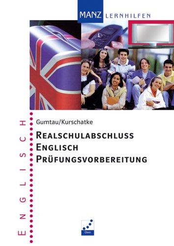 Realschulabschluss Englisch Prüfungsvorbereitung. Mit Lösungen (Lernmaterialien)