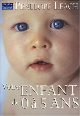 Votre enfant, de 0 à 5 ans