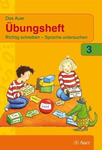 Das Auer Übungsheft: Richtig schreiben-Sprache untersuchen