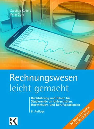 Rechnungswesen - leicht gemacht: Buchführung und Bilanz für Studierende an Universitäten, Hochschulen und Berufsakademien (BLAUE SERIE)