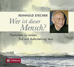 Wer ist dieser Mensch?: Gedanken zu Leiden, Tod und Auferstehung Jesu. Reinhold Stecher liest aus seinen Texten, eingeleitet von Peter Jungmann. Mit ... Christian Ladurner auf der Viola da Gamba.