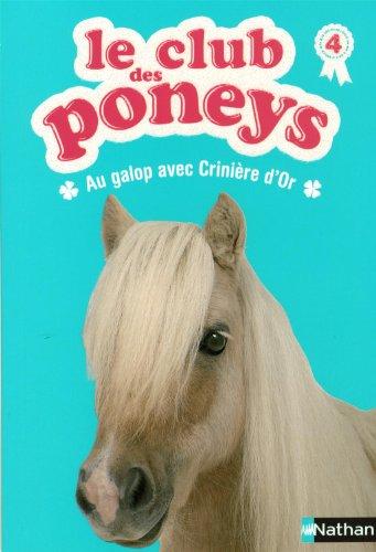 Le club des poneys. Vol. 4. Au galop avec Crinière d'or