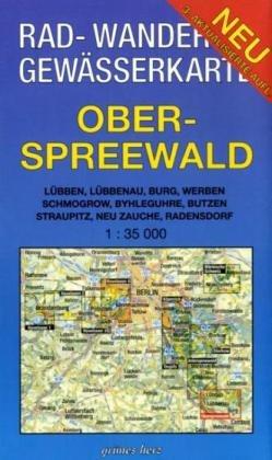 Rad-, Wander- und Gewässerkarte Oberspreewald: Mit Lübben, Lübbenau, Burg, Werben, Schmogrow, Byhleguhre, Butzen, Straupitz, Neu Zauche, Radensdorf. Maßstab 1:35.000.