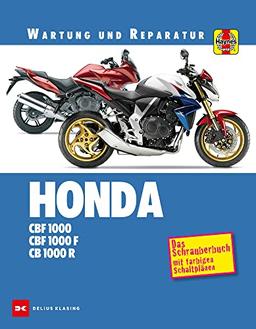 Honda CBF 1000 / CB 1000 R: Das Schrauberbuch mit farbigen Schaltplänen