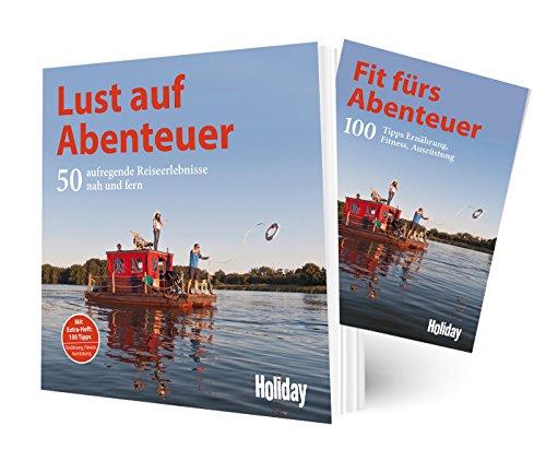 Lust auf Abenteuer: 50 aufregende Reiseerlebnisse nah und fern (Holiday)