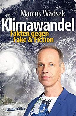 Klimawandel: Fakten gegen Fake & Fiction