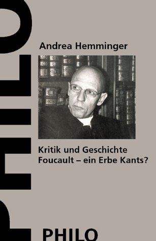 Kritik und Geschichte. Foucault - ein Erbe Kants?