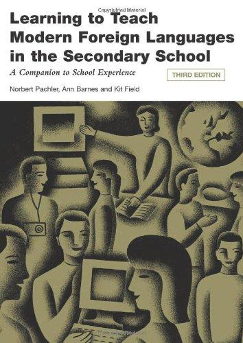 Learning to Teach Modern Foreign Languages in the Secondary School, Third Edition: A Companion to School Experience (Learning to Teach Subjects in the Secondary School)