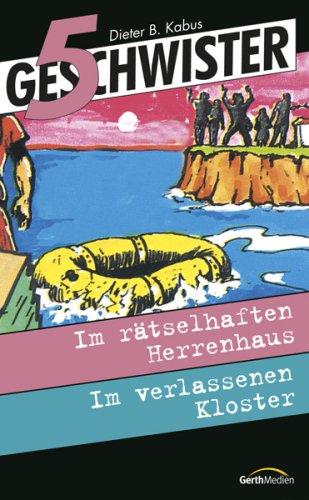 5 Geschwister [5/6]: Im rätselhaften Herrenhaus / Im verlassenen Kloster