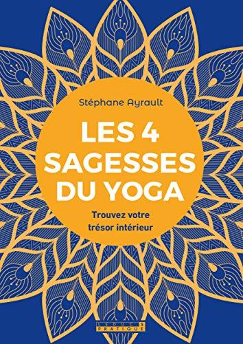 Les 4 sagesses du yoga : trouvez votre trésor intérieur