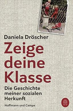 Zeige deine Klasse: Die Geschichte meiner sozialen Herkunft