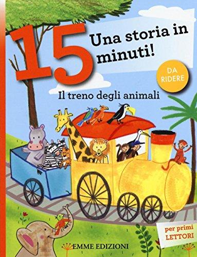 Il treno degli animali. Una storia in 15 minuti! (Tre passi)