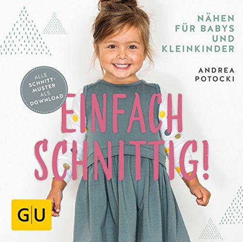 Einfach schnittig: Nähen für Babys und Kleinkinder (GU Kreativ Spezial)