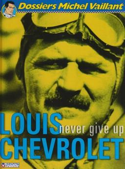 Louis Chevrolet : never give up