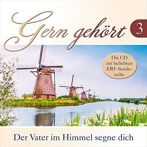 Gern gehört, Vol. 3: Der Vater im Himmel segne dich